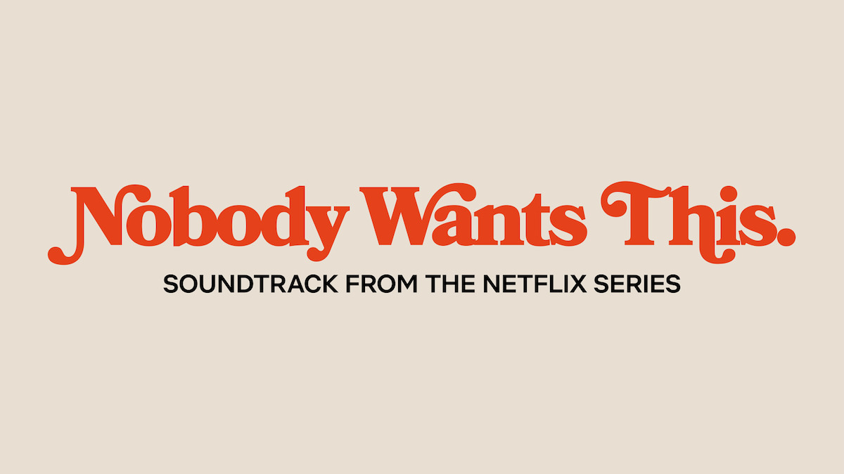 Text reading 'Nobody Wants This' in red against a beige background. In black text, 'Soundtrack from the Netflix Series'