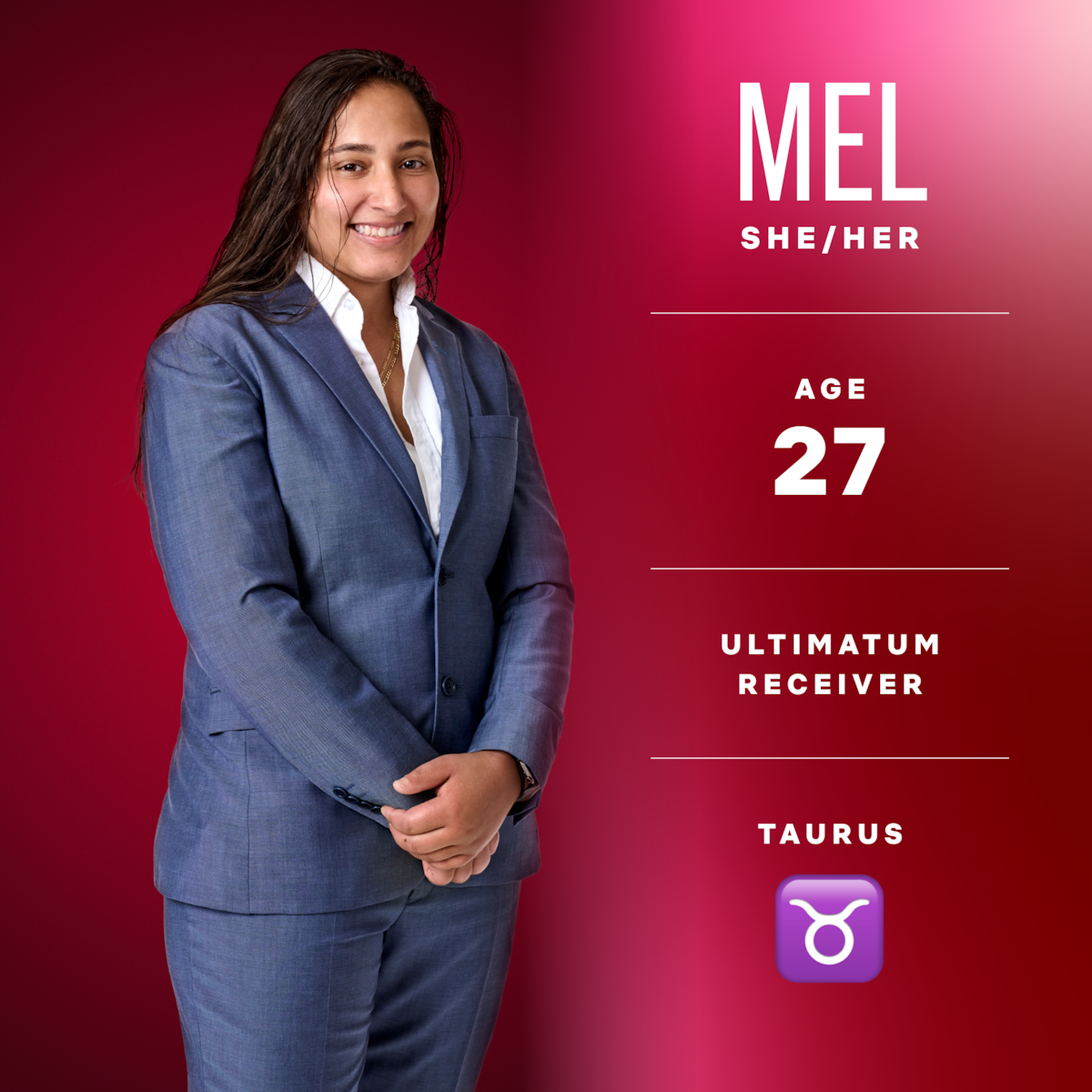 Mel (she/her), age 27, ultimatum receiver, taurus