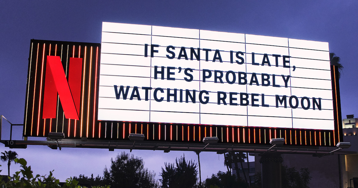 Rebel Moon Sunset Blvd billboard - ‘If Santa is late, he’s probably watching Rebel Moon.’