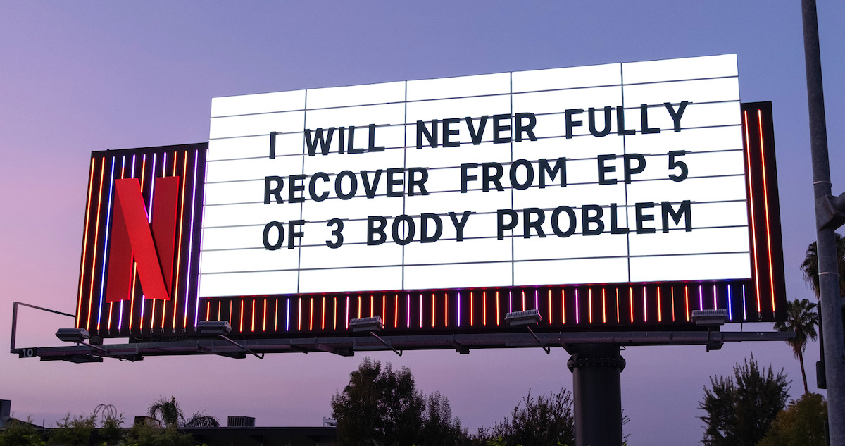 Sunset Blvd marquee that reads ‘I will never fully recover from Ep 5 of 3 Body Problem.’