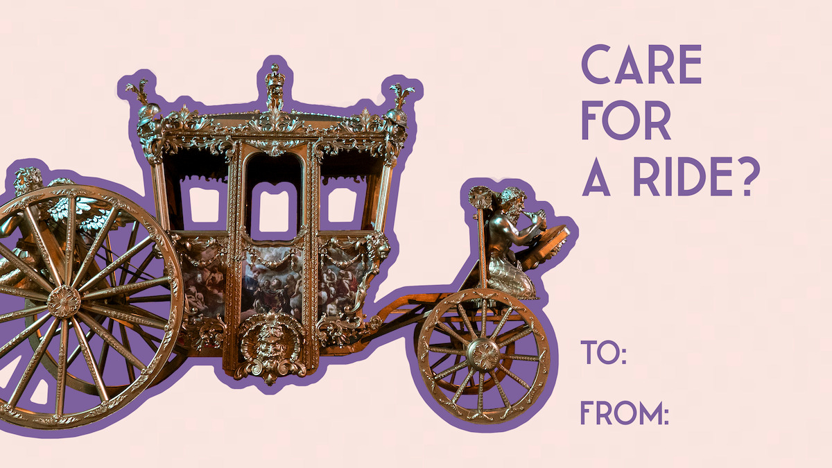 Gold ornate carriage with a driver, outlined in purple, on a light background. Text reads “Care for a ride?” with “To:” and “From:” fields, suggesting an invitation or greeting card theme.
