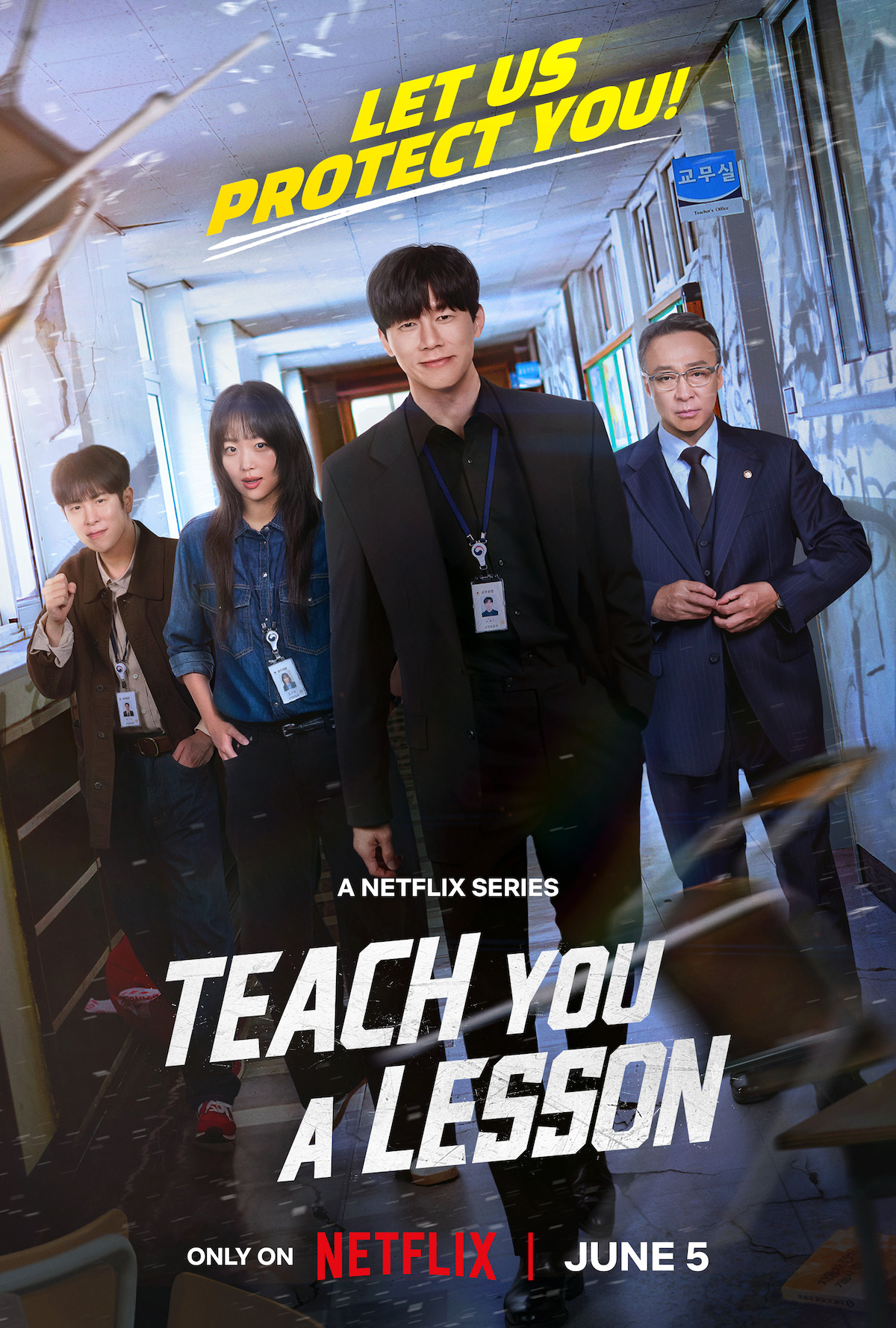 Four people with ID badges stand confidently in a worn school hallway, surrounded by broken glass, promoting the Netflix series "Teach You a Lesson" with the tagline "Let Us Protect You!" and a release date of June 5.