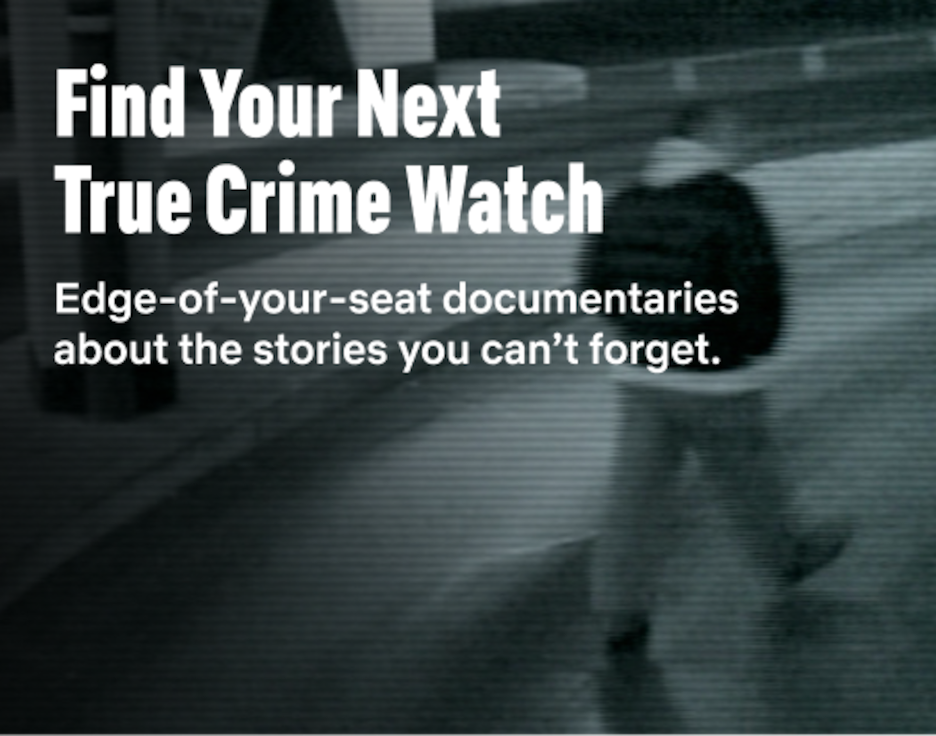Find your Next True Crime Watch
