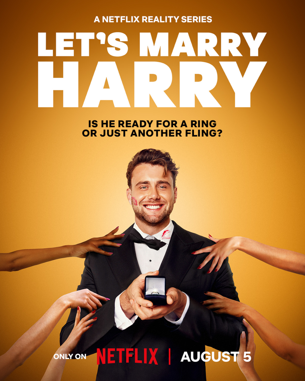 Smiling man in tuxedo holds ring box, surrounded by several women's hands reaching toward him, on an orange background. Text promotes Netflix reality series “Let's Marry Harry," premiering August 5.