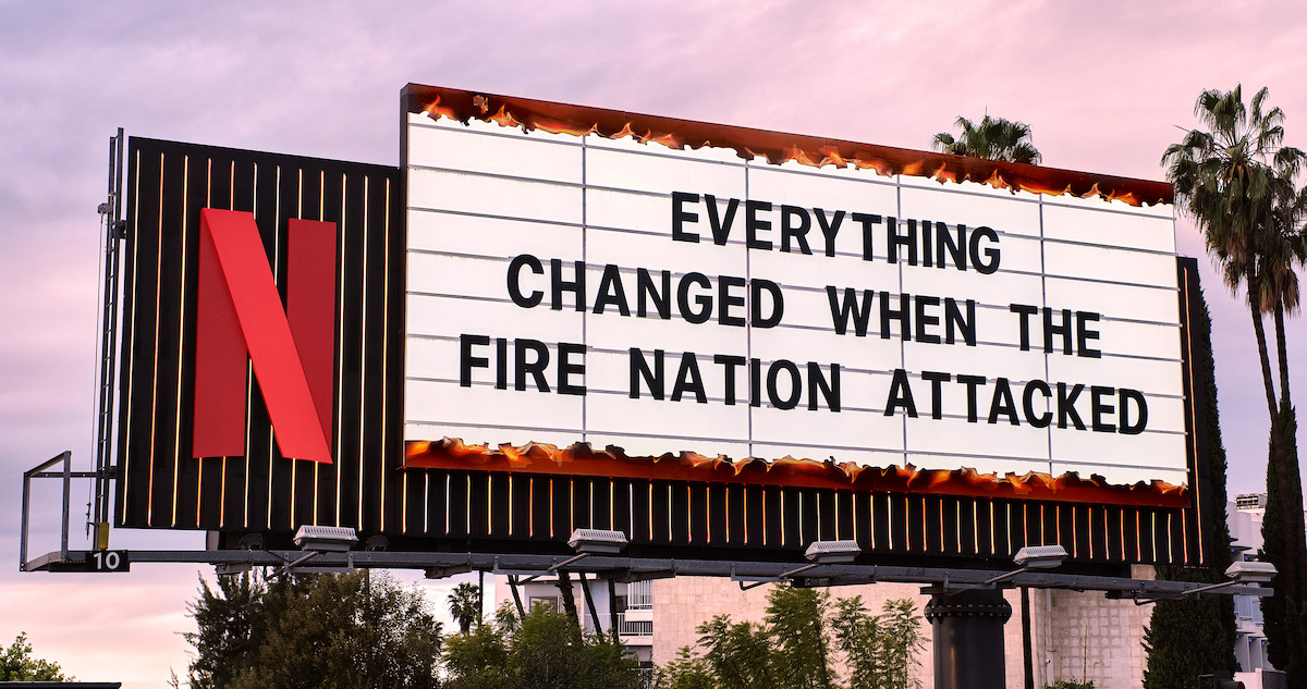 Sunset Blvd billboard that reads - ‘Everything Changed when the fire nation attacked’