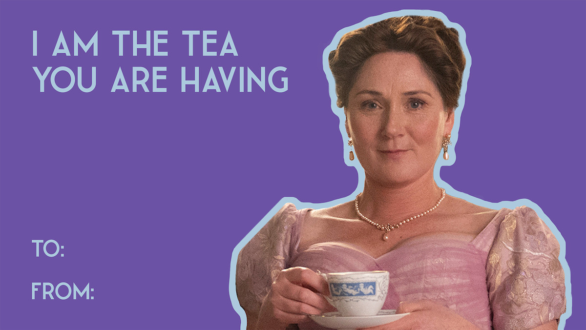 Woman in period dress holding teacup and saucer, with a serious expression, on a purple background with text “I am the tea you are having,” and “To:” and “From:” sections for a card.