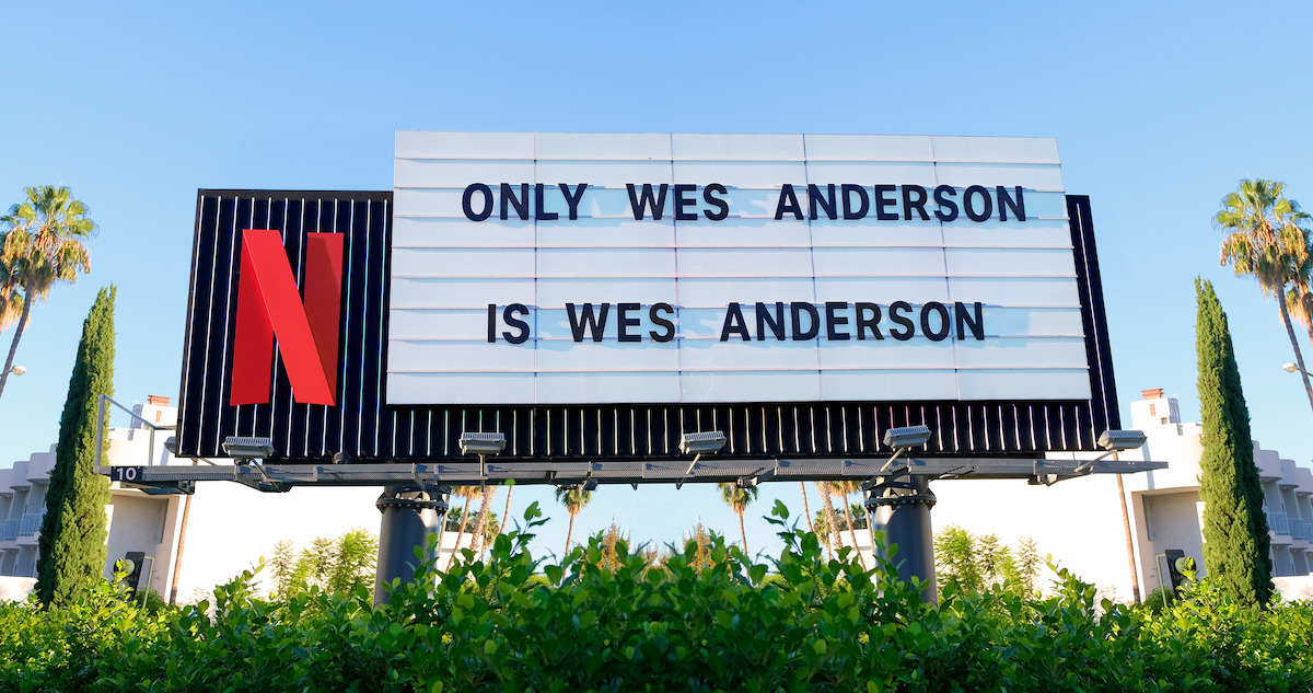 View of a billboard on Sunset Blvd - ‘Only Wes Anderson is Wes Anderson’
