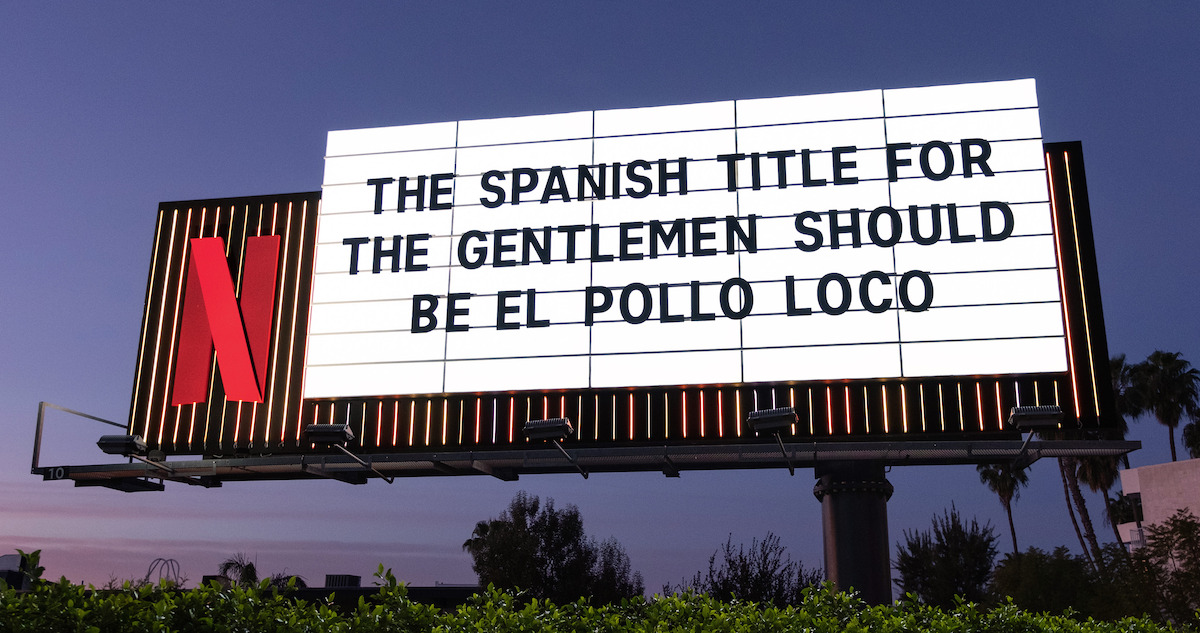 Sunset Marquee billboard for The Gentlemen ‘The Spanish Title for The Gentlement Should be El Pollo Loco.’
