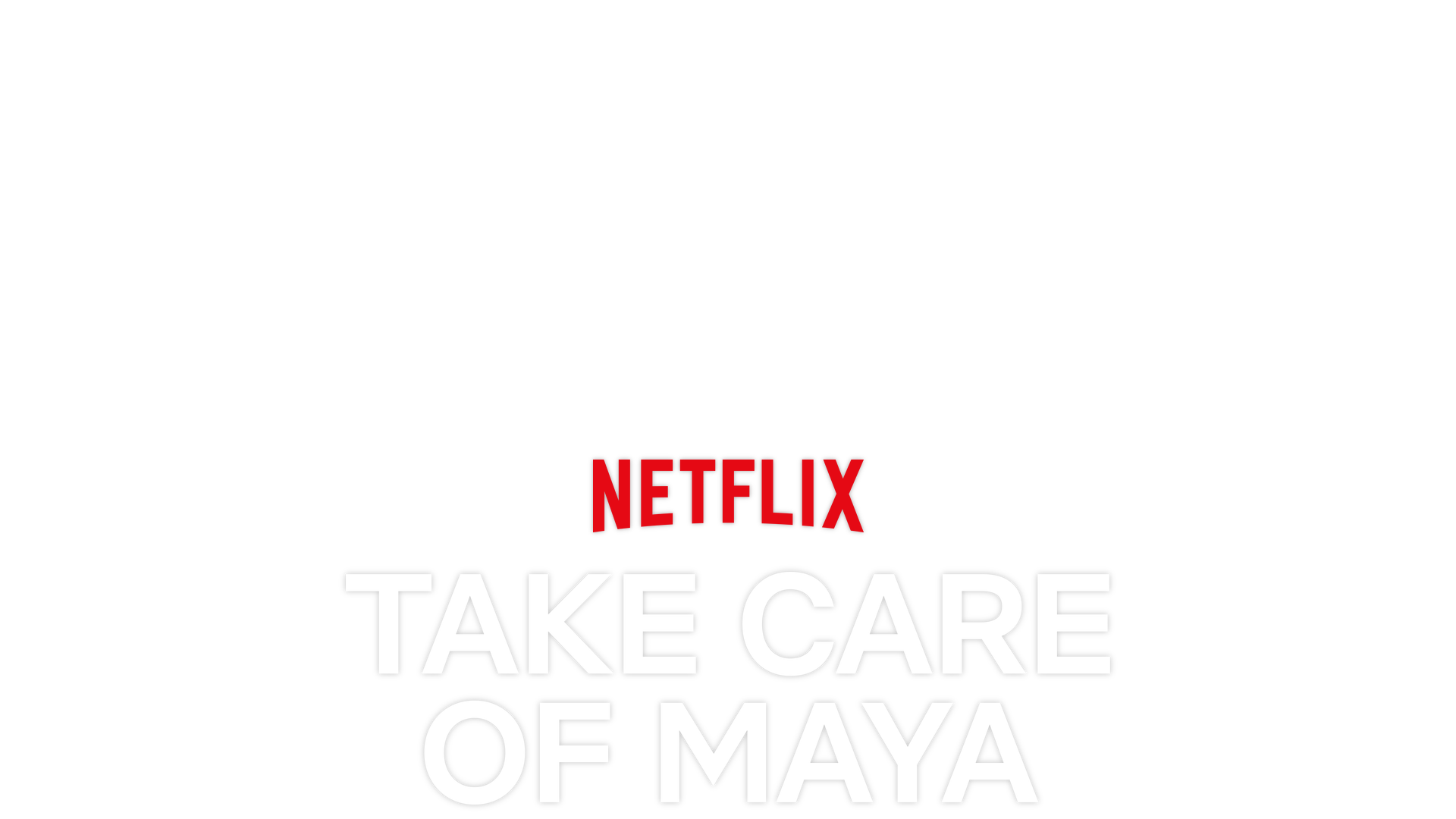 Take Care of Maya