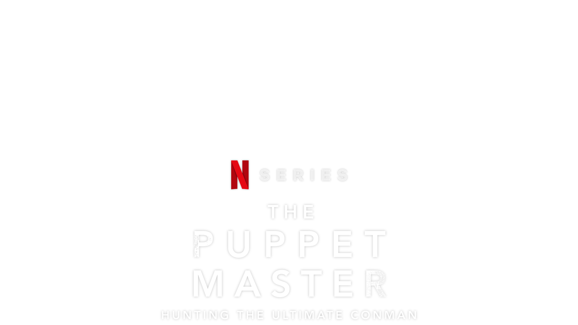 The Puppet Master: Hunting the Ultimate Conman Cast, News, Videos and more