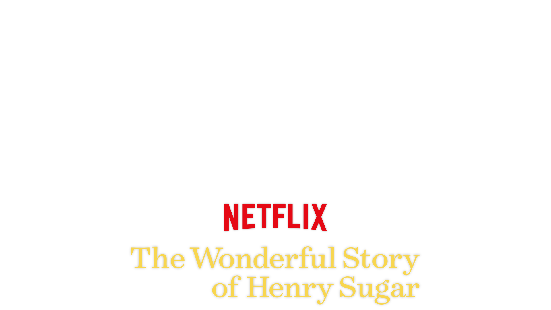 The Wonderful Story of Henry Sugar 