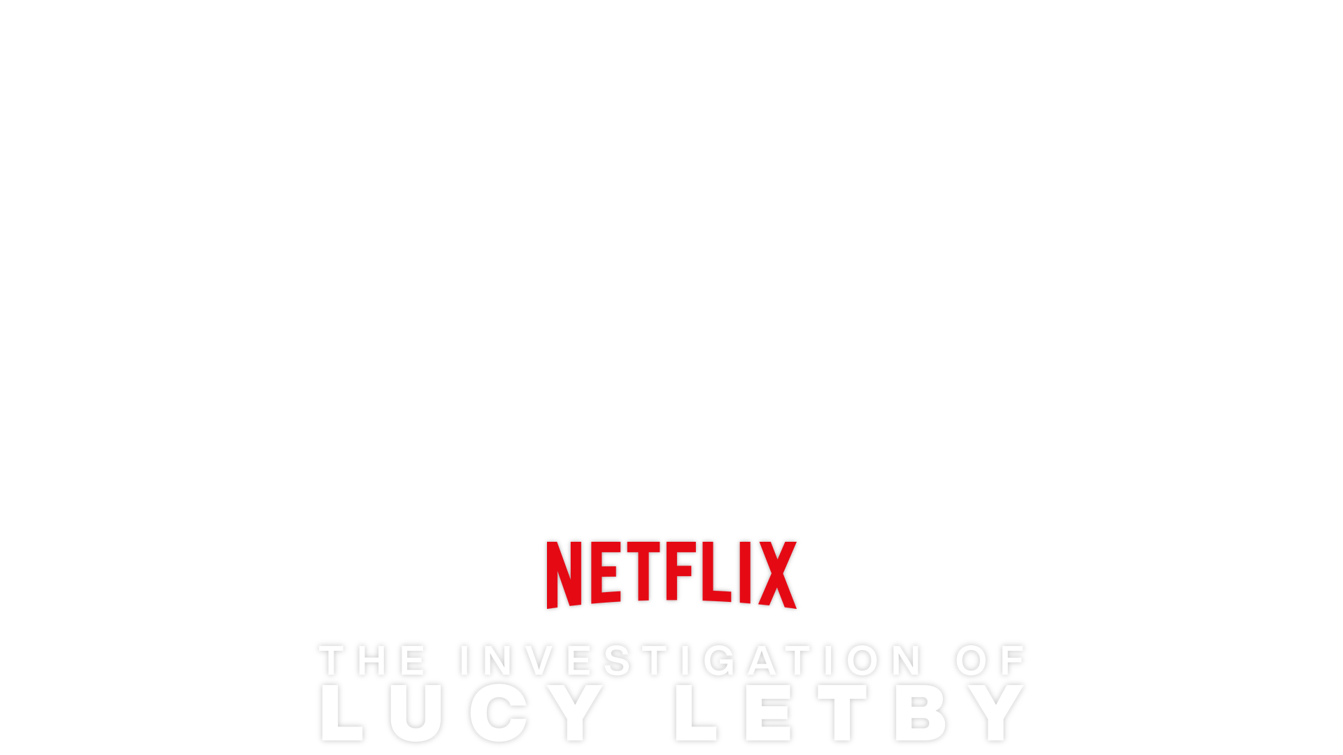 The Investigation of Lucy Letby