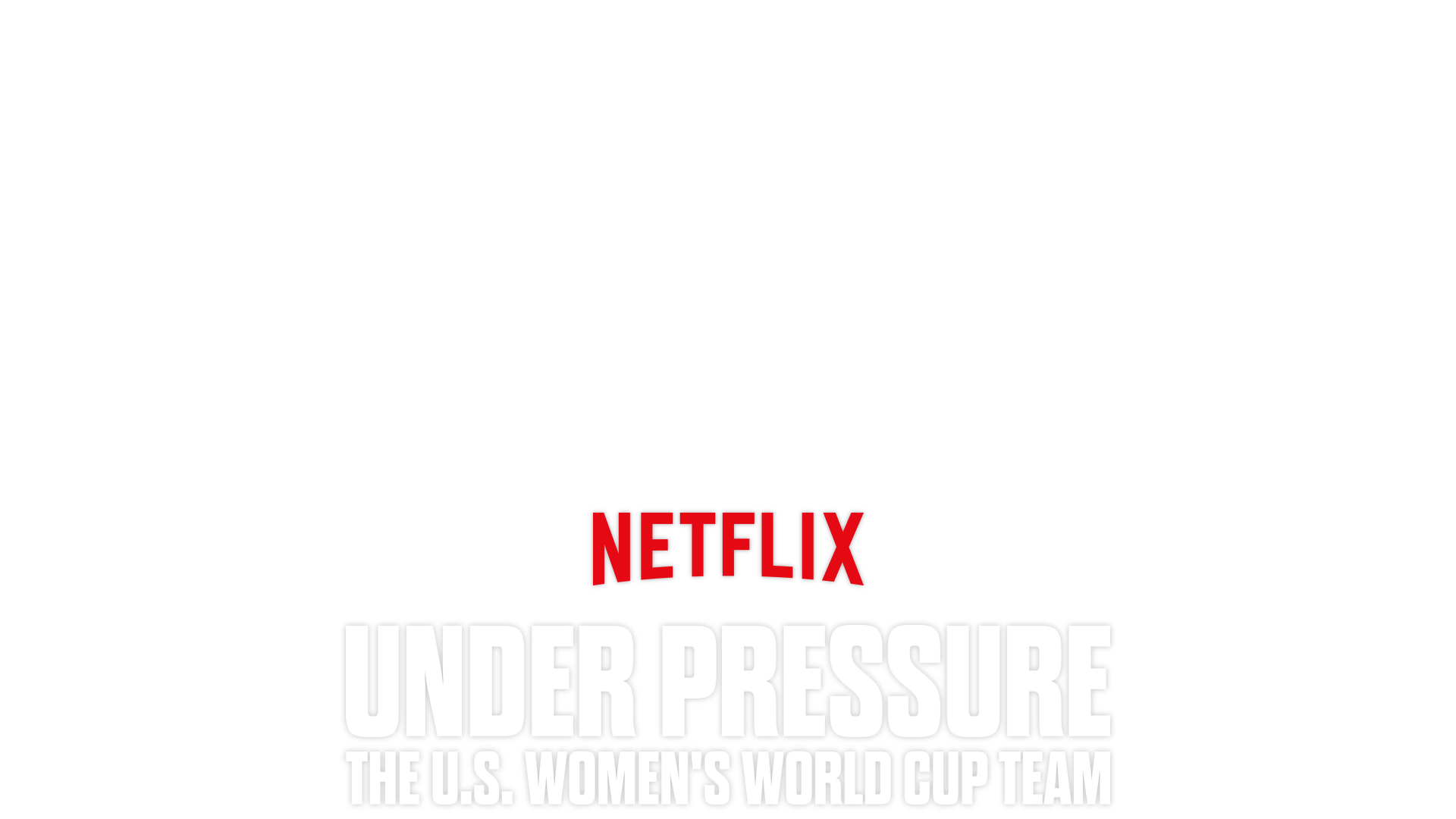 Under Pressure: The U.S. Women’s World Cup Team
