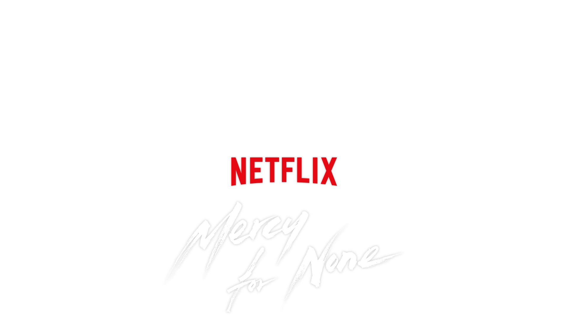 Mercy For None