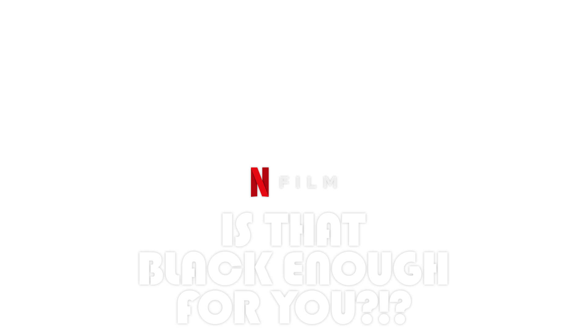 Is That Black Enough for You?!? Cast, News, Videos and more