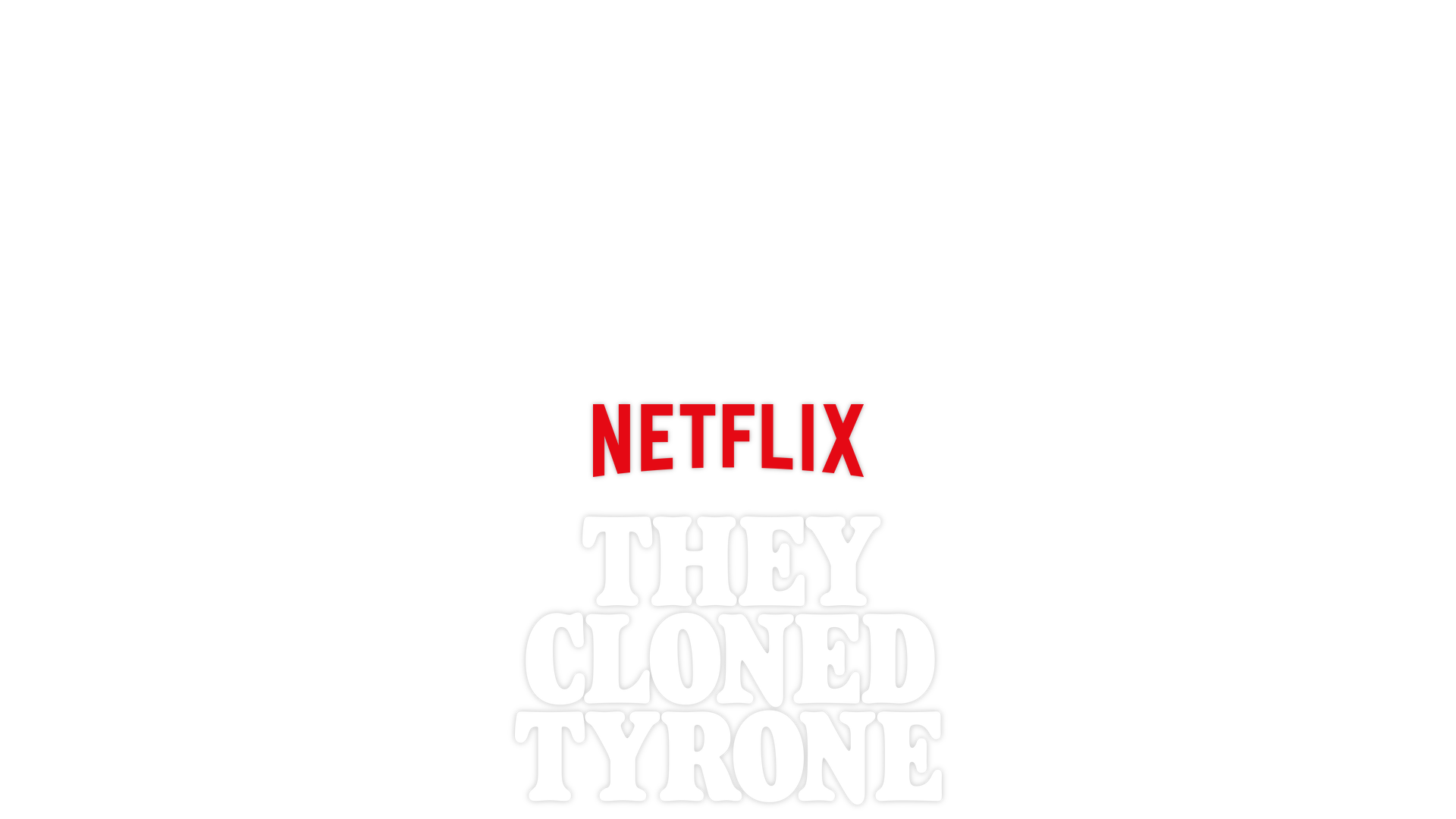 They Cloned Tyrone