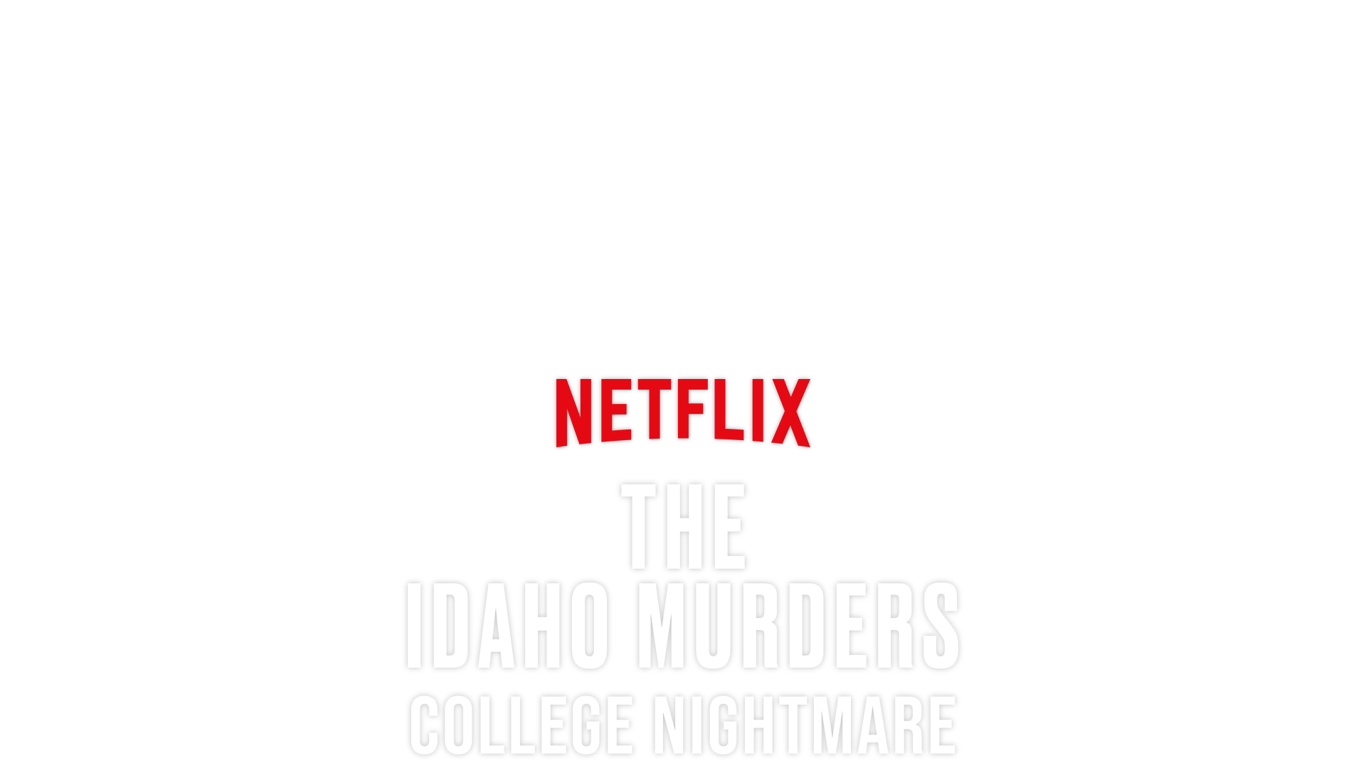 The Idaho Murders: College Nightmare
