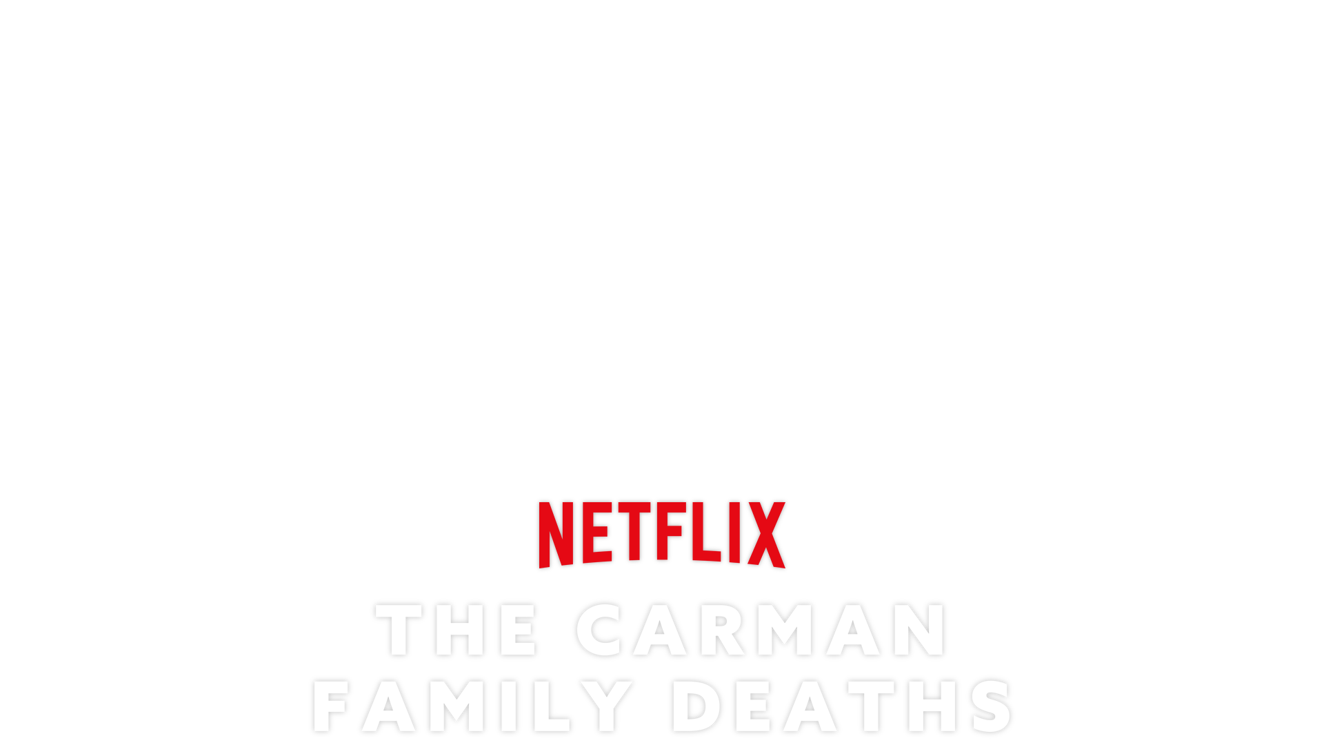 The Carman Family Deaths key art