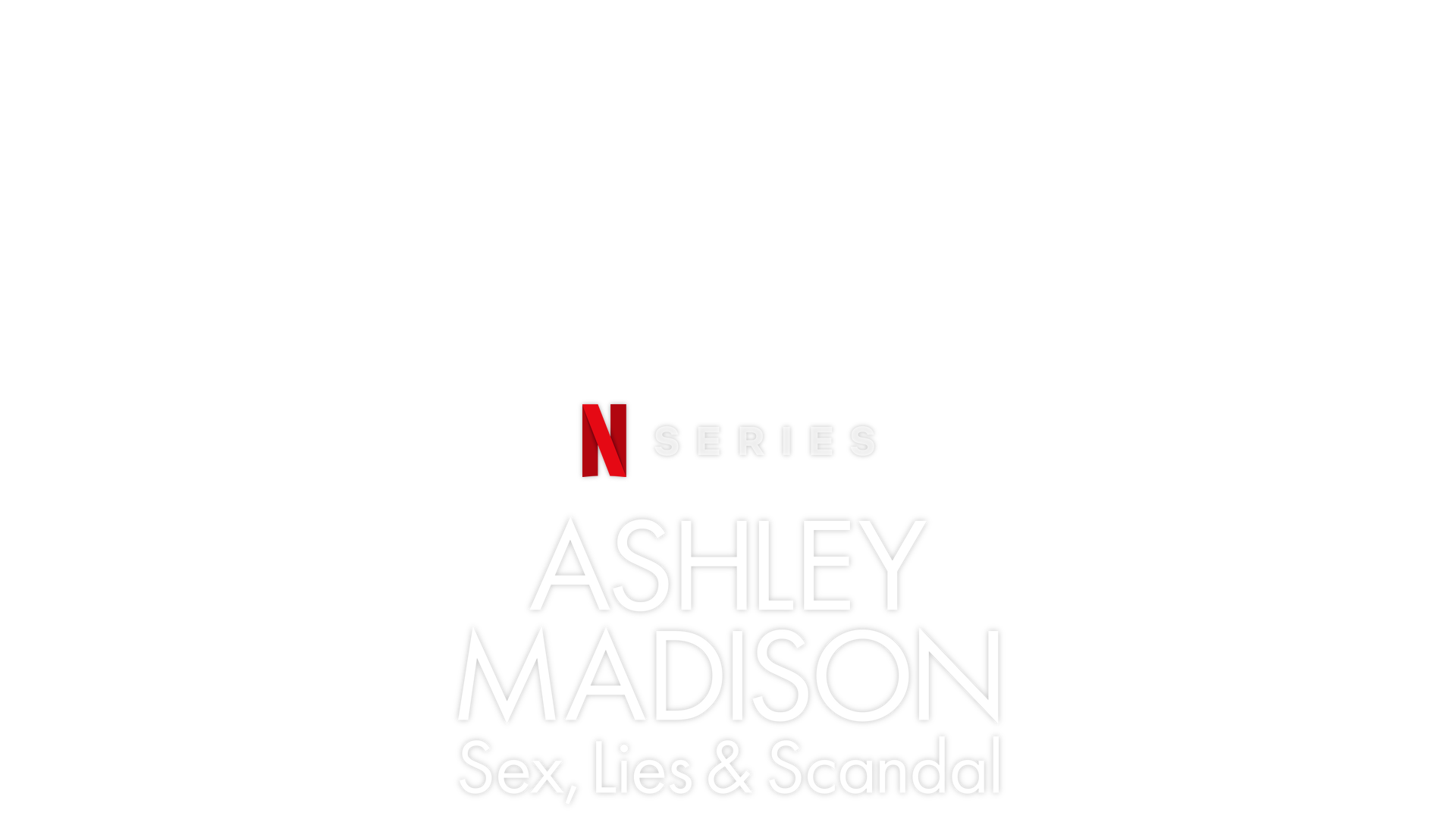 Ashley Madison: Sex, Lies & Scandal Cast, News, Videos and more