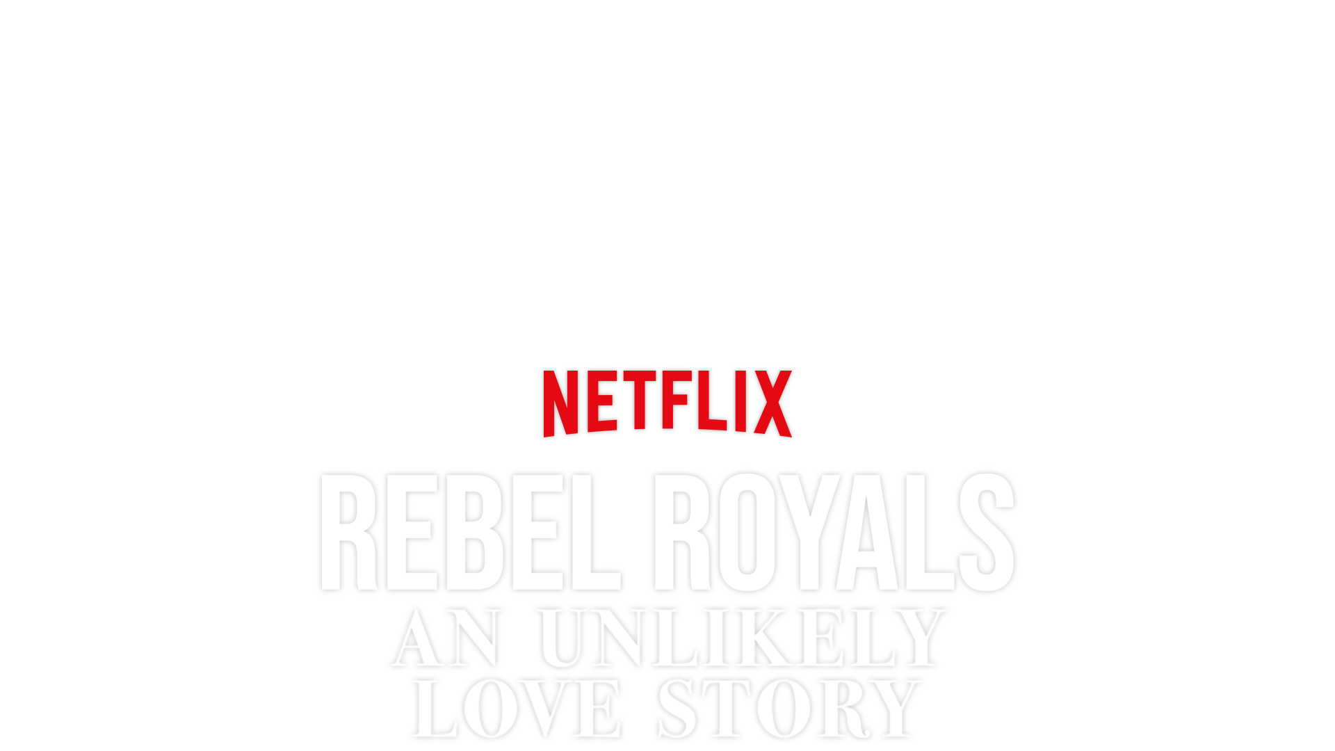 Rebel Royals: An Unlikely Love Story key art