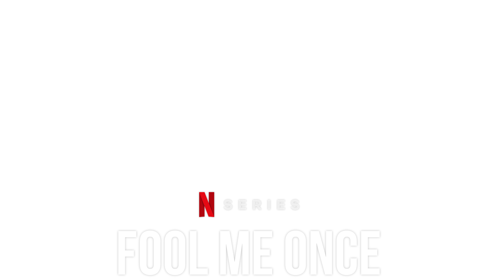 Fool Me Once Cast, News, Videos and more