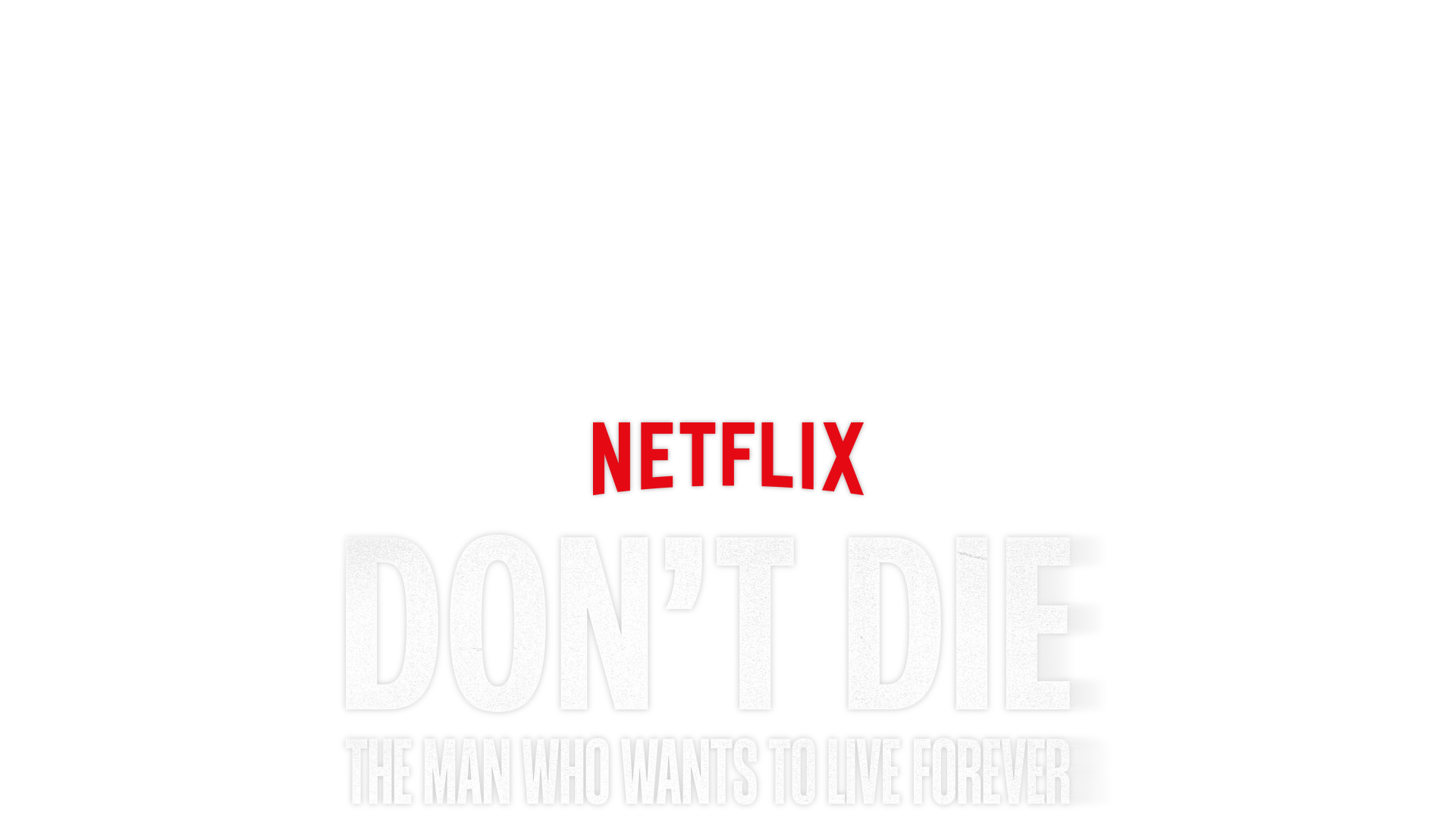 Don't Die: The Man Who Wants to Live Forever key art