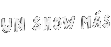 Un show más: Temporada 1