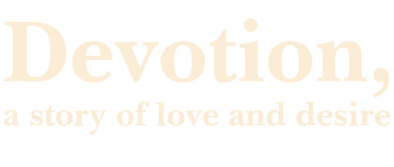 Devotion, a Story of Love and Desire: Season 1
