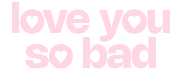 Love You So Bad