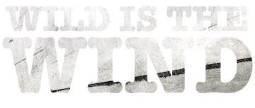 Wild Is the Wind