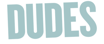 Dudes: Season 1