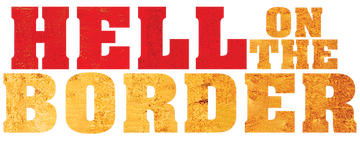 Hell on the Border