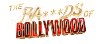 The Ba***ds of Bollywood: Season 1