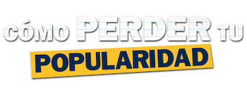 Cómo perder tu popularidad