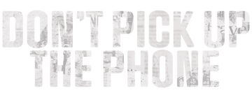 Don't Pick Up the Phone: Limited Series