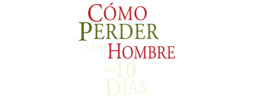 Cómo perder a un hombre en 10 días