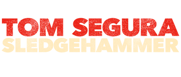 Tom Segura: Sledgehammer