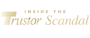 Inside The Trustor Scandal