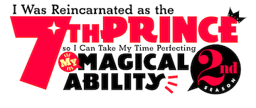I Was Reincarnated as the 7th Prince so I Can Take My Time Perfecting My Magical Ability: Season 1