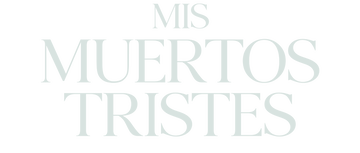 Mis muertos tristes: Miniserie