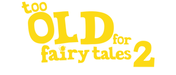 Too Old for Fairy Tales 2