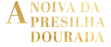 A Noiva da Presilha Dourada: Temporada 1