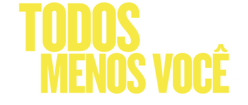 Todos Menos Você