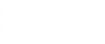 Choose or Die