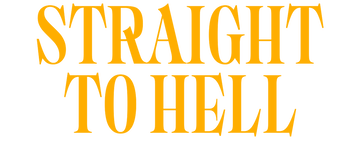 Straight to Hell: Season 1
