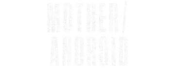Mother/Android