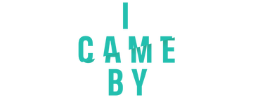 I Came By