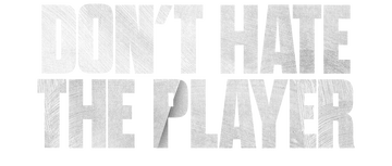 Don't Hate the Player: Season 1