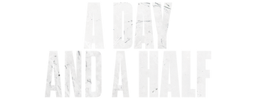 A Day and a Half