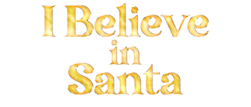 I Believe in Santa